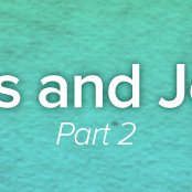 Jesus and Jonah, Part 2